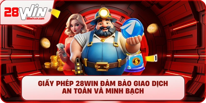Giấy Phép Kinh Doanh 28Win - Uy Tín & Hợp Pháp Mới Nhất 2025 3 Giấy phép 28Win đảm bảo giao dịch an toàn và minh bạch